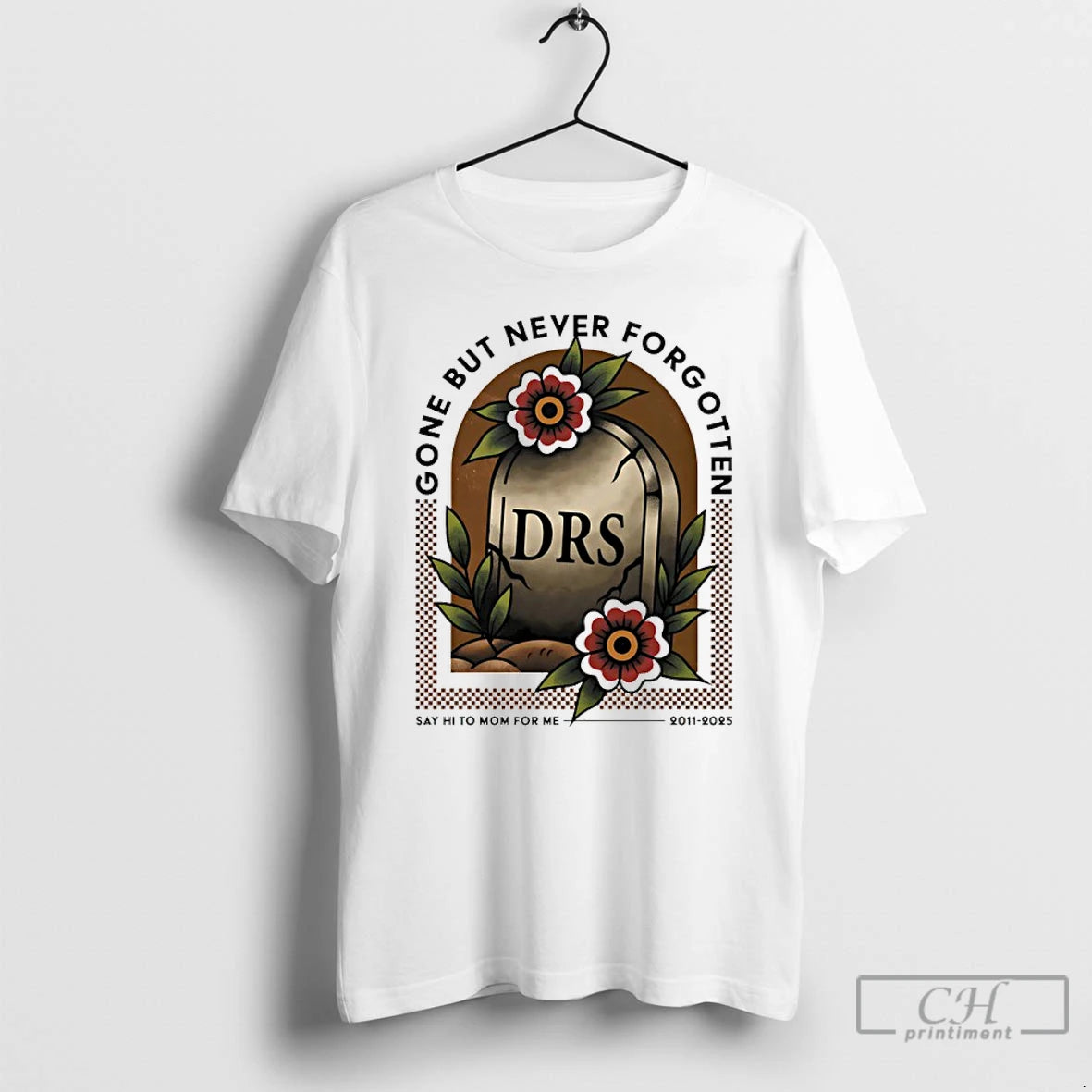 Premium Rip Drs Gone But Never Forgotten Say Hi To Mom For Me 2011 2025 T-Shirts, Hoodie, Sweatshirt | HypeCrazeTee.com