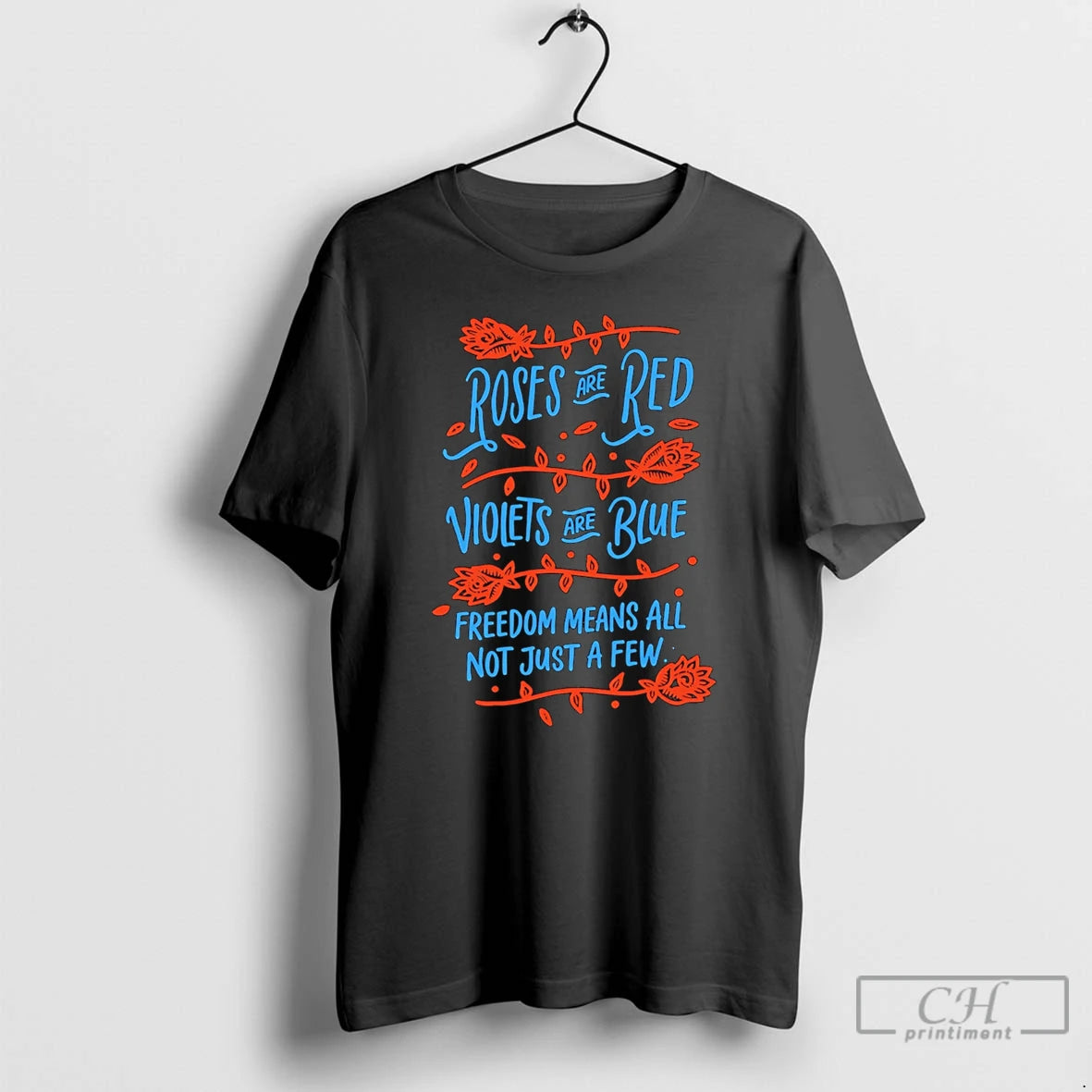 Premium Roses Are Red Violets Are Blue Freedom Means All Not Just A Few T-Shirts, Hoodie, Sweatshirt | HypeCrazeTee.com