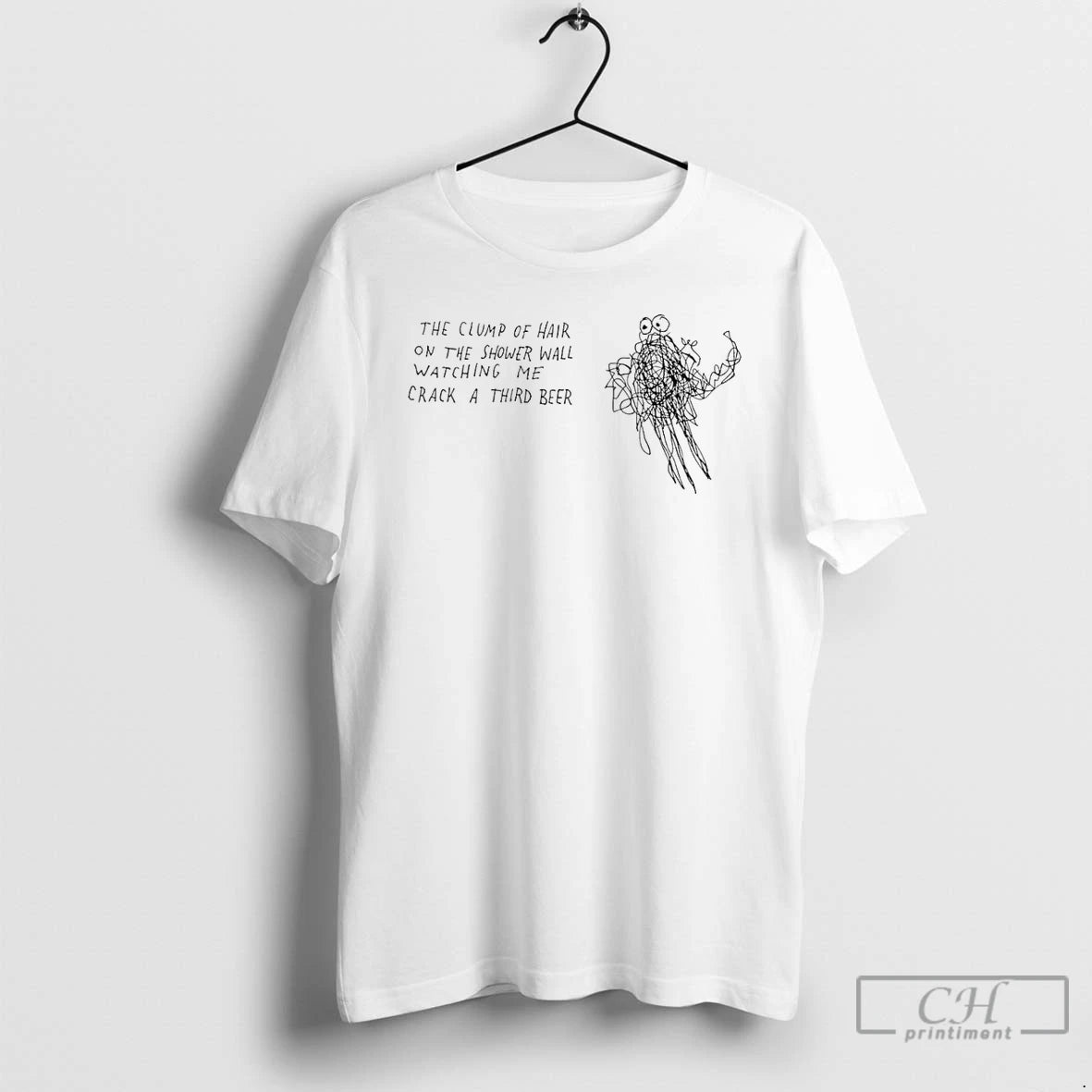 Premium The Clump Of Hair On The Shower Wall Watching Me Crack A Third Beer T-Shirts, Hoodie, Sweatshirt | HypeCrazeTee.com