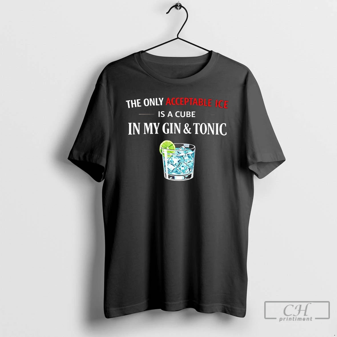 Premium The Only Acceptable Ice Is A Cube In My Gin And Tonic Tee Hoodie, Sweatshirt | HypeCrazeTee.com