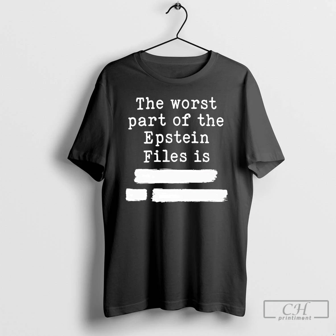 Premium The Worst Part Of The Epstein Files Is Redacted Tee Hoodie, Sweatshirt | HypeCrazeTee.com