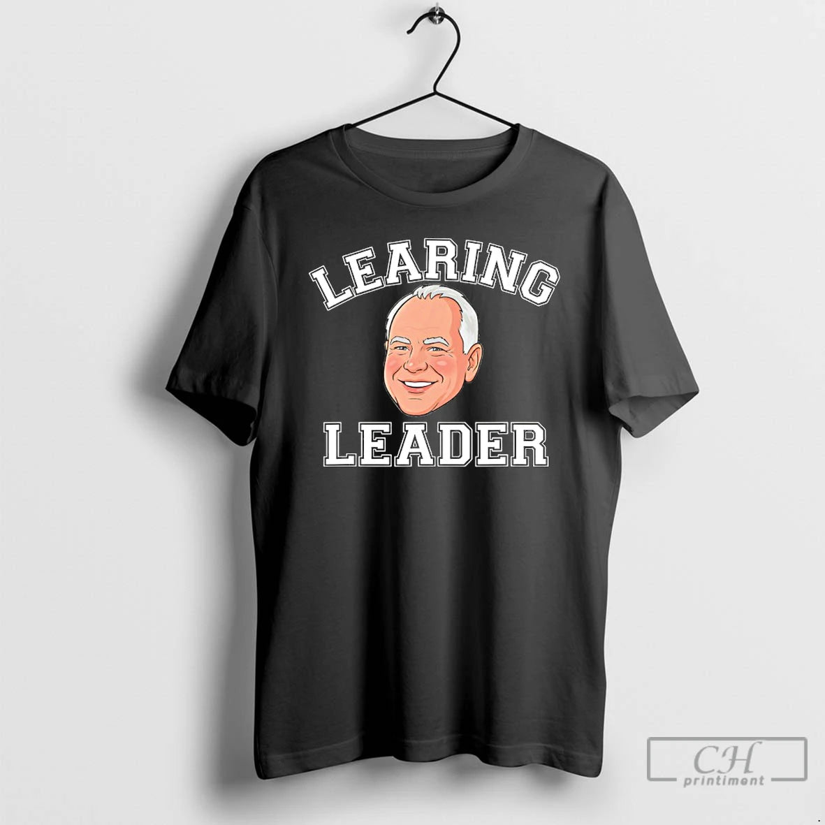 Premium Tim Walz Learning Leader T-Shirts, Hoodie, Sweatshirt | HypeCrazeTee.com