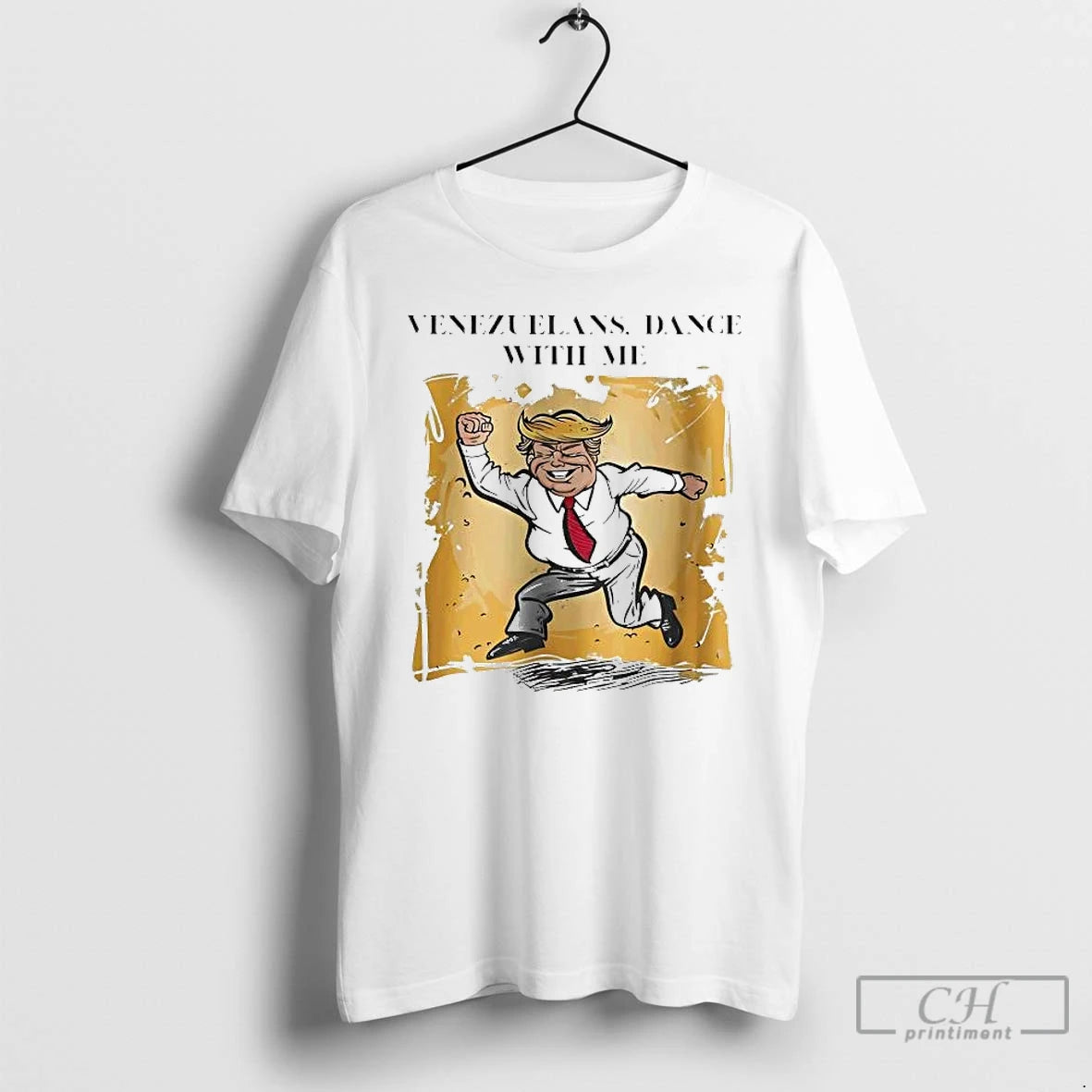 Premium Trump Venezuelans Dance With Me Nicolas Maduro Arrested T-Shirts, Hoodie, Sweatshirt | HypeCrazeTee.com