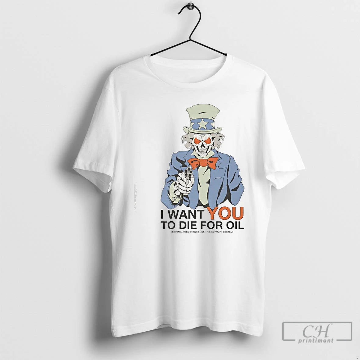 Premium Uncle Sam I Want You To Die For Oil T-Shirts, Hoodie, Sweatshirt | HypeCrazeTee.com