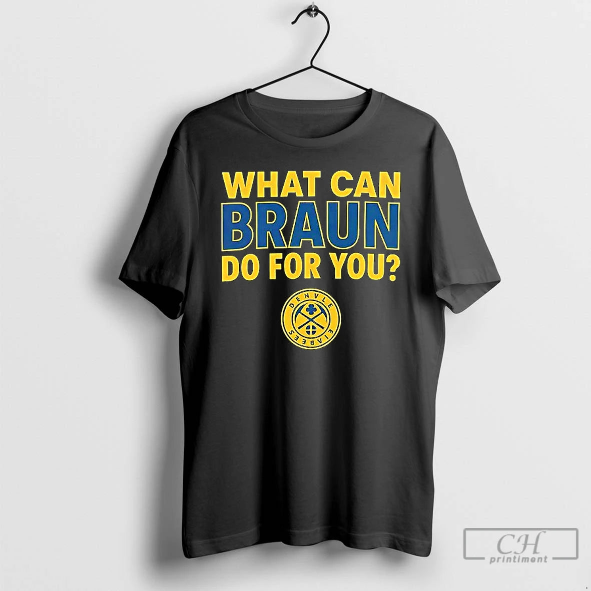 Premium What Can Braun Do For You Denver Nuggets Logo T Shirts