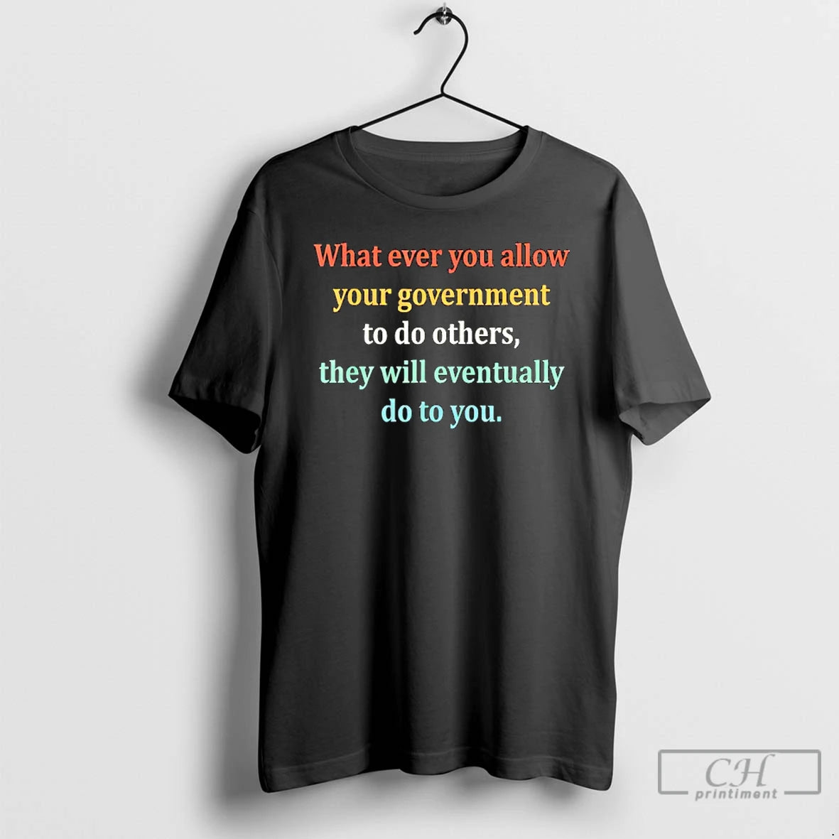 Premium Whatever You Allow Your Government To Do To Others T-Shirts, Hoodie, Sweatshirt | HypeCrazeTee.com