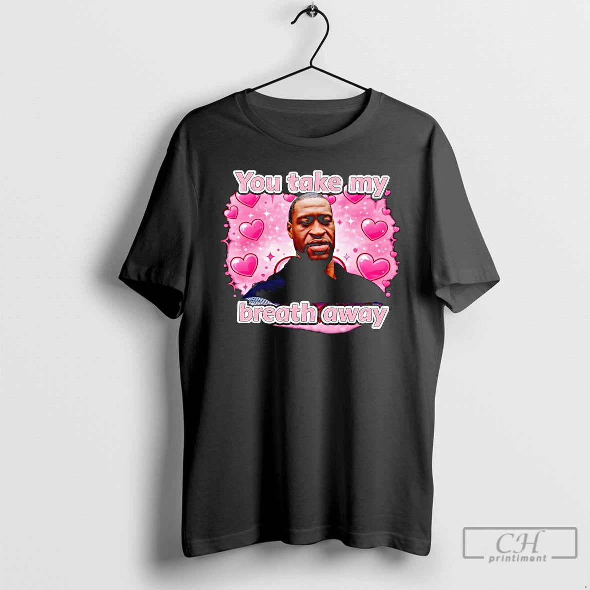 Premium You Take My Breath Away George Floyd T-Shirts, Hoodie, Sweatshirt | HypeCrazeTee.com