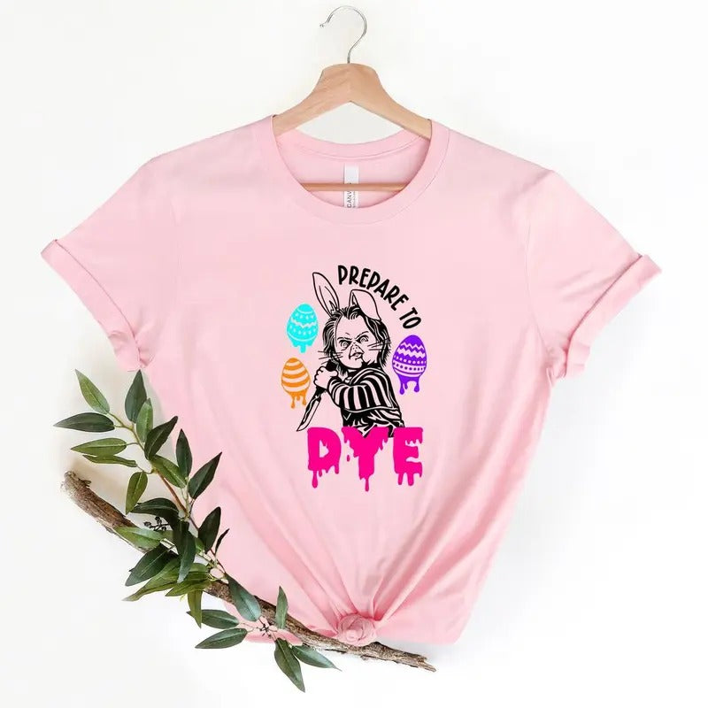 Prepare To Dye Shirt, Funny Easter Sweatshirt, Chucky Shirt, Chucky Prepare To Dye Sweatshirt, Chucky Easter Shirt,...