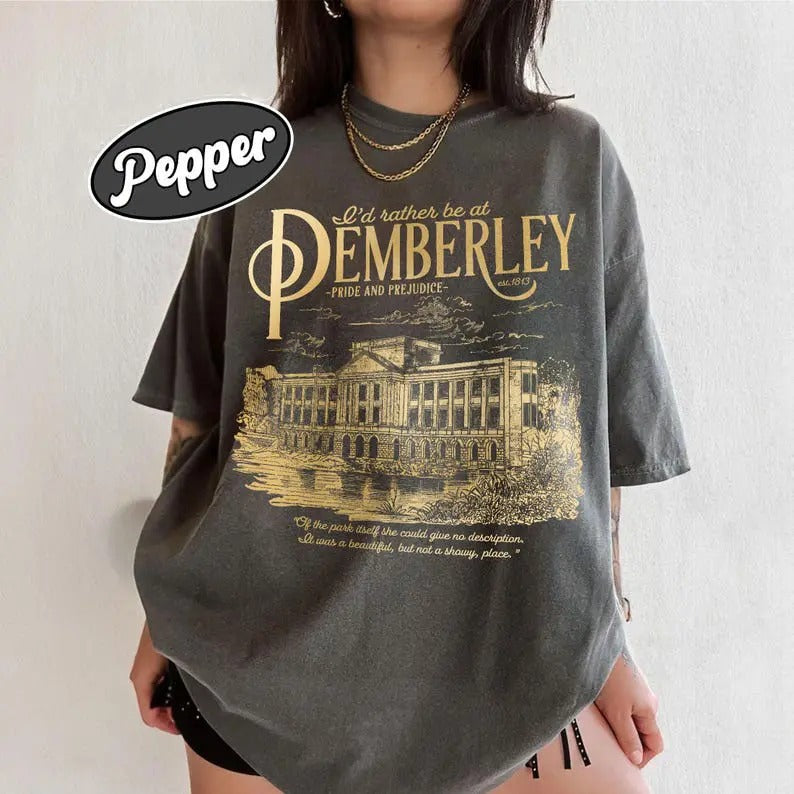 Pride and Prejudice T-Shirt For Fan, Rather Be At Pemberley T Shirt, Elizabeth Bennet Tee, Book Lover Gift Hoodie, Sweatshirt