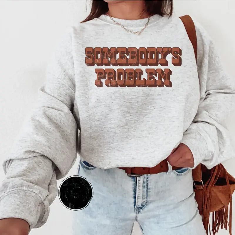Problem Sweatshirt, western clothing hoodies, western outfits women, western tops T-Shirts | HypeCrazeTee.com