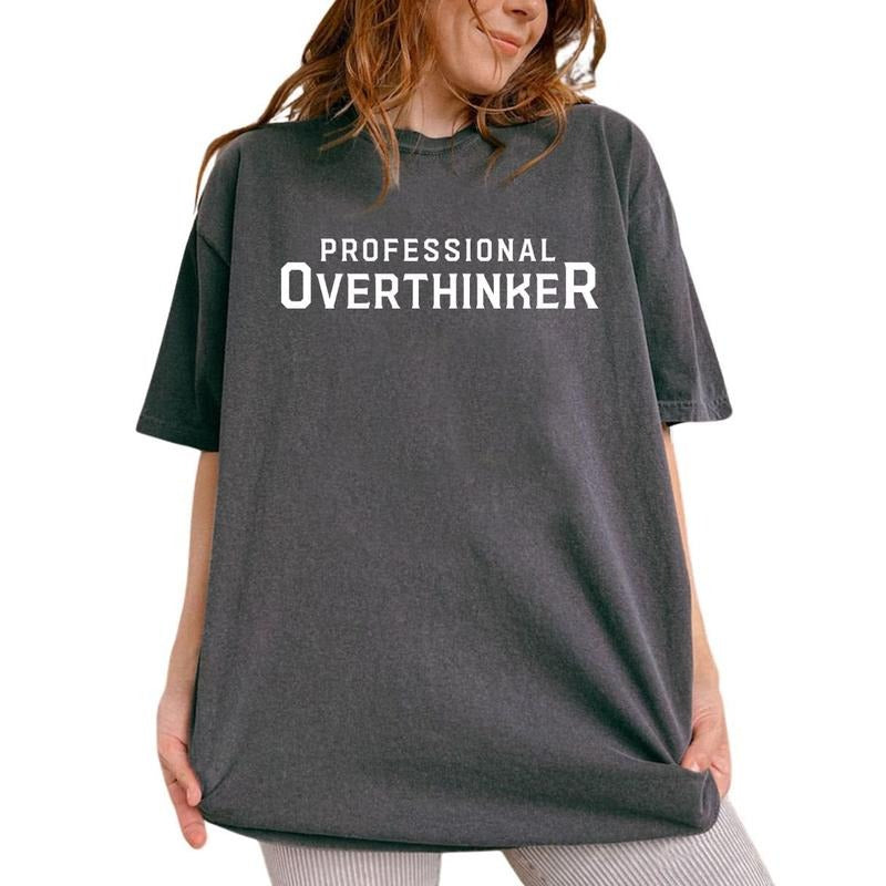 Professional Overthinker Tees, The Overthinker Graphic Tee Women, Overthinking Unhinged Shirts, Viral Adult Humor...