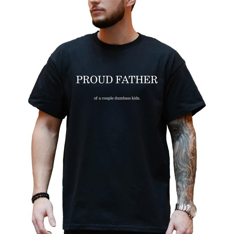 Proud Father Funny T-Shirt, Dad Life Tee, Father's Day Gift Shirt for Him, Ultra Soft Cotton Tee, Everyday Casual Wear...