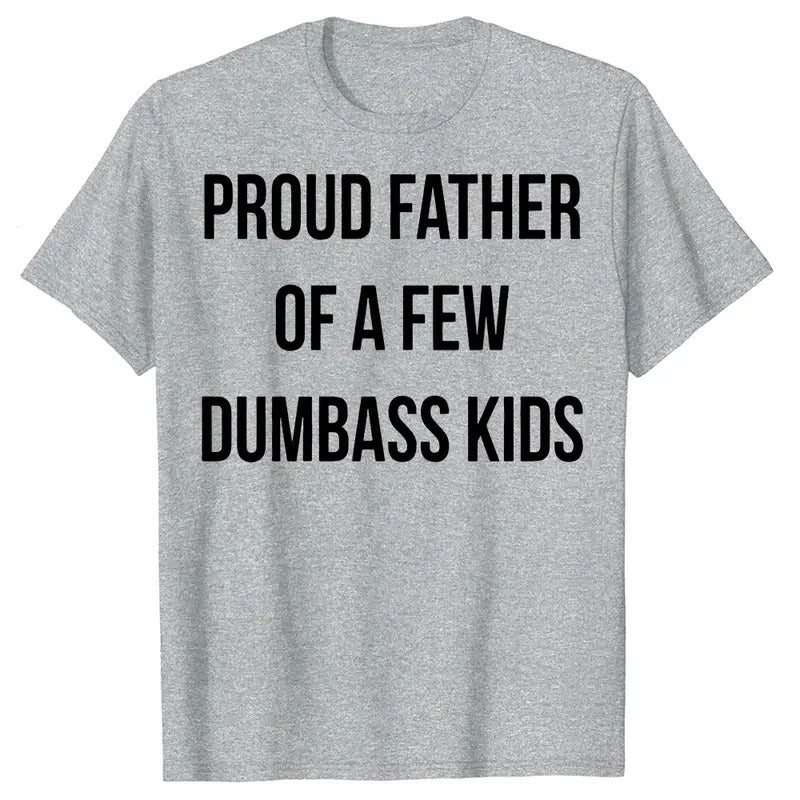 Proud Father of A Few Dumbass Kids T-shirt Hoodie Crewneck Sweatshirt, Father's Day Gift, Father's Day T-shirt, Gift to...