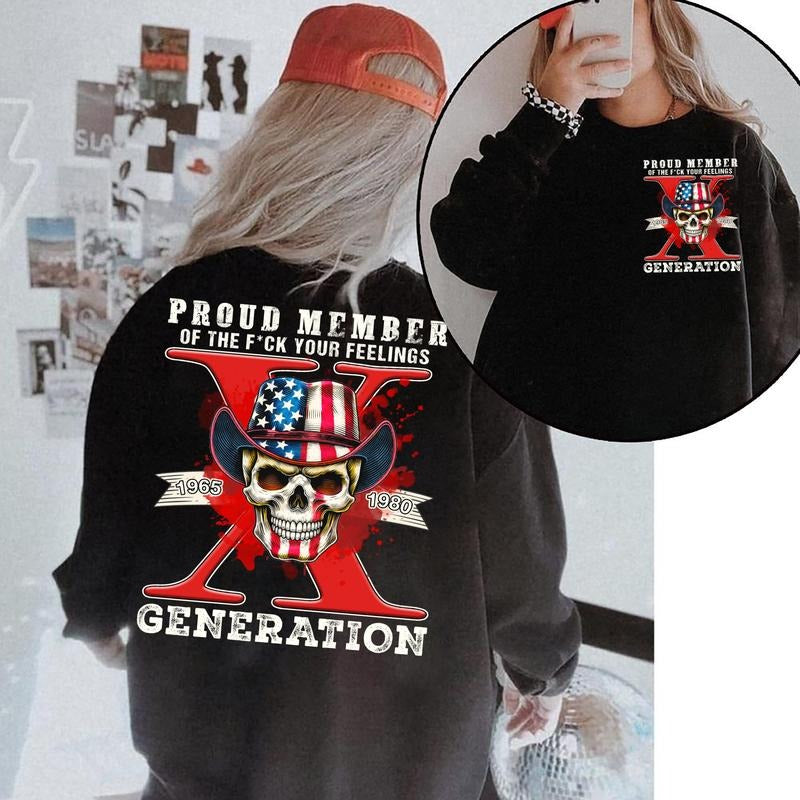 Proud Member F Your Feelings Generation X New Version V2 Shirt, GenX New Version Raised on Hose Water and Neglect Shirt...