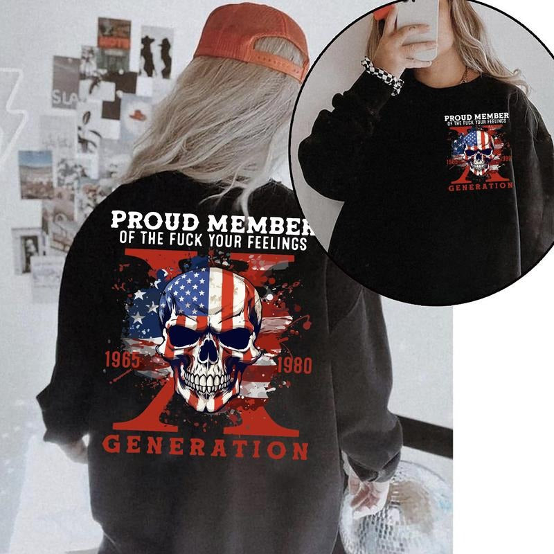 Proud Member F Your Feelings Generation X Two Side Shirt Raised on Hose Water and Neglect