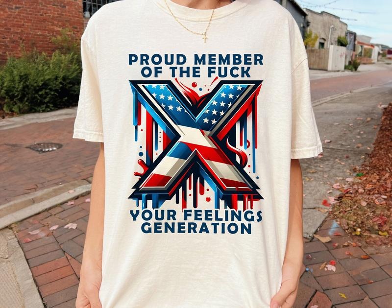 Proud Member Fuck Your Feelings Generation X Shirt American Flag Gen X Sarcastic Shirt 4th July Dad T-Shirts, Hoodie, Sweatshirt