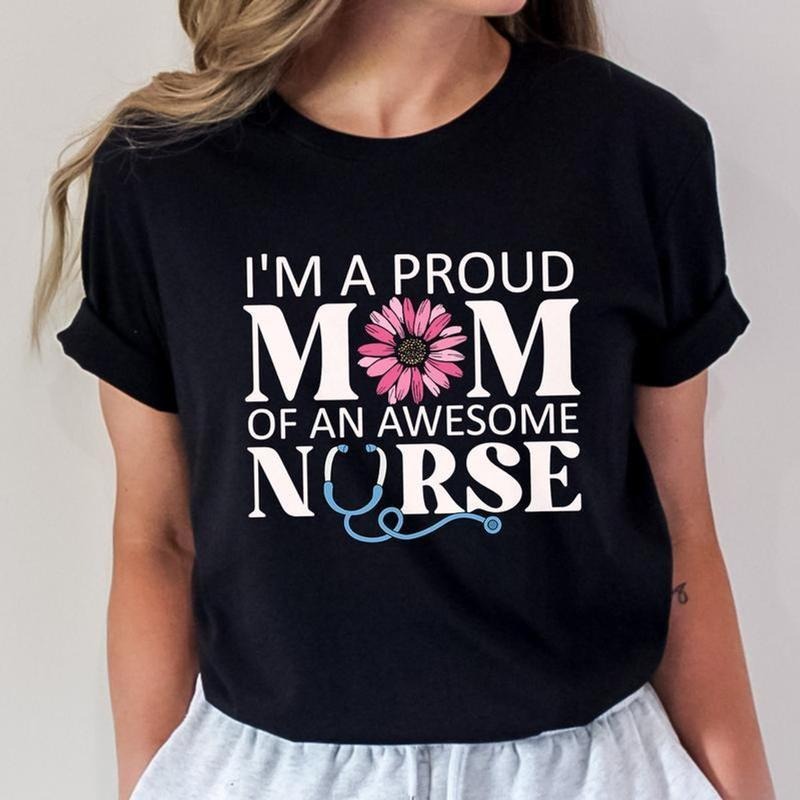 Proud Mom Of A Nurse Tshirt, Gift For Nurse Moms, Mom Of An Awesome Nurse, Gift From Daughter, Unisex Short Sleeve Tee...