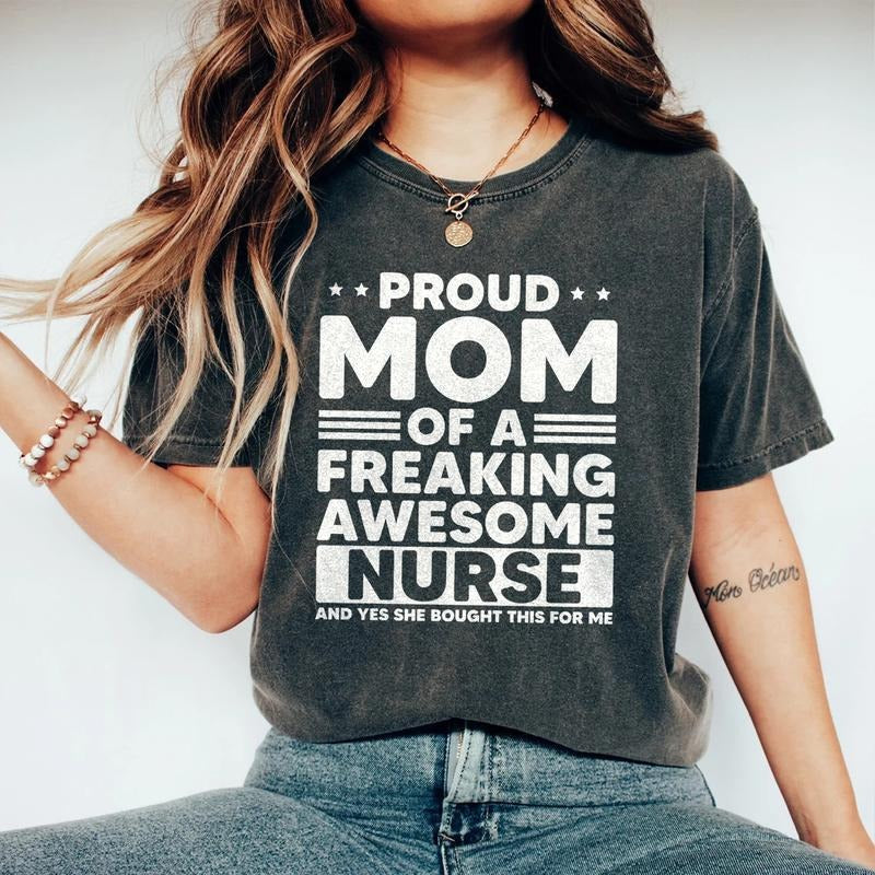 Proud Mom of an Awesome Nurse T-shirt, Mothers Day Gift, Funny Nurse Mom Shirt, Gift for Mom Hoodie, Sweatshirt