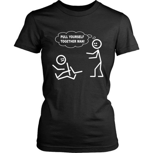 Pull Yourself Together Humor Graphic Novelty Sarcastic Funny Women's T-Shirt Tee
