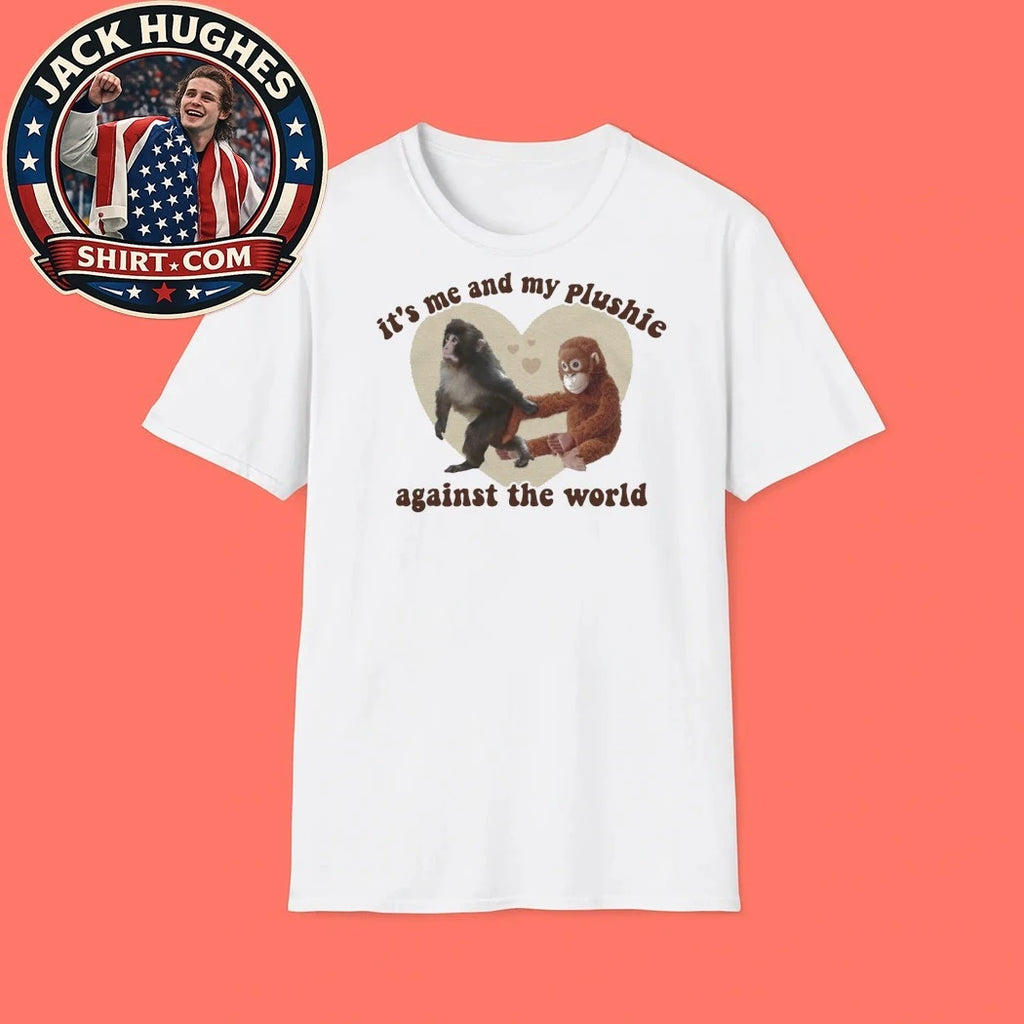 Punch The Monkey Plushie It’s Me And My Plushie Against The World Shirt