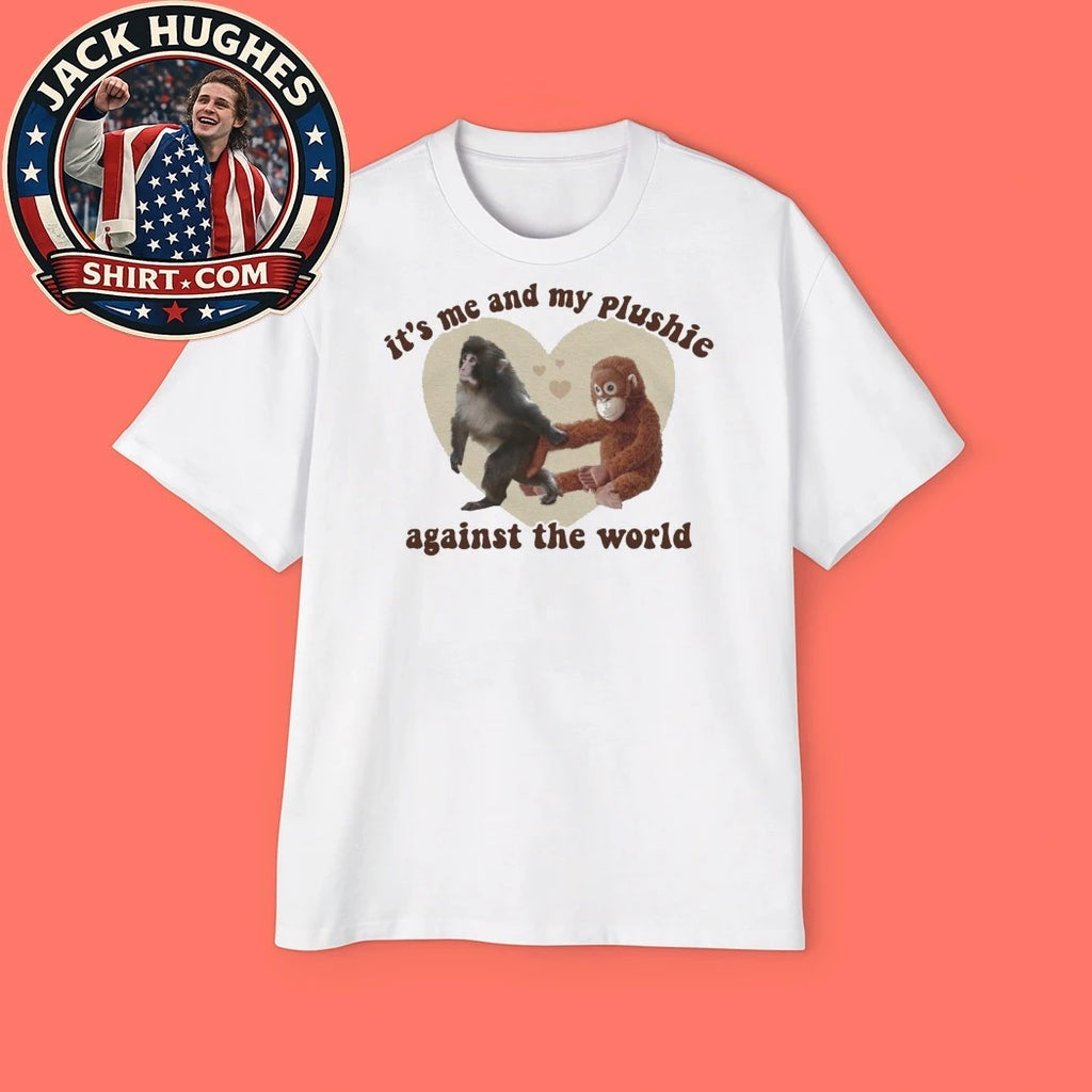 Punch The Monkey Plushie It’s Me And My Plushie Against The World Shirt