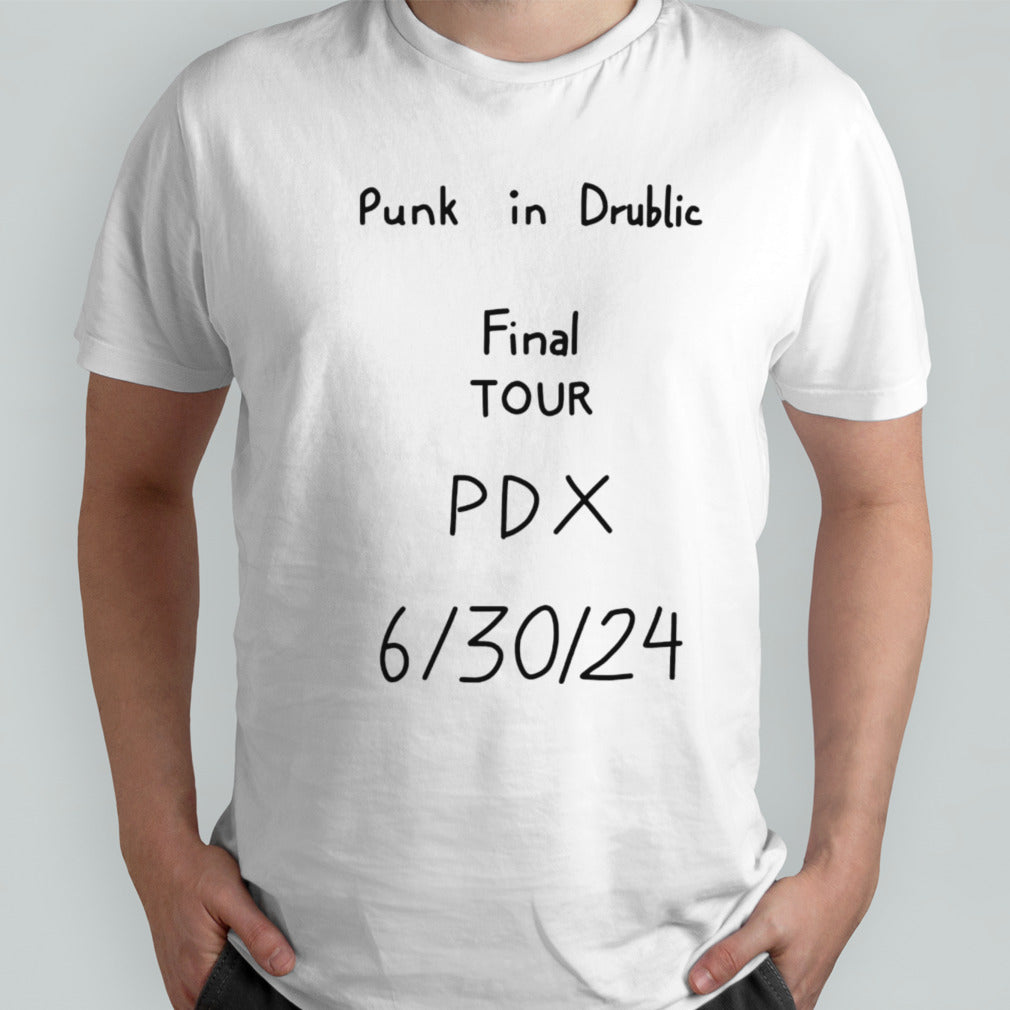 Punk in drublic final tour pdx 6 30 24 shirt