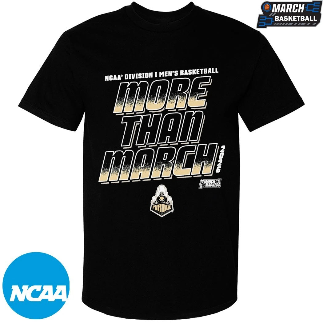 Purdue Boilermakers More Than March NCAA Division I Men’s Basketball March Madness 2026 T-shirts