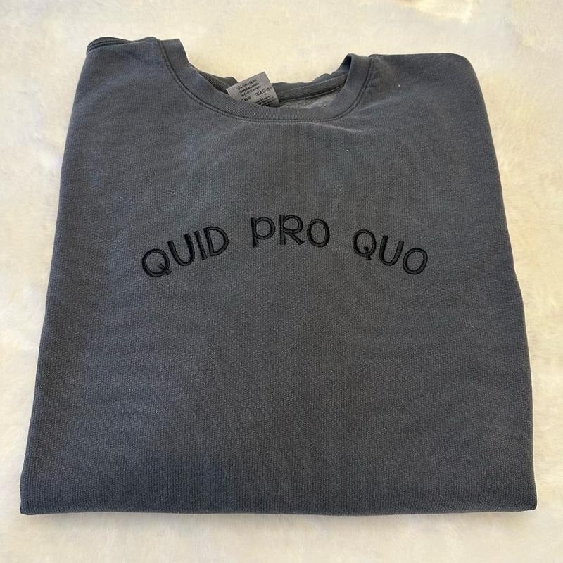 Quid Pro Quo Embroidered Custom Colors crewneck sweatshirt T-Shirts, Hoodie | HypeCrazeTee.com