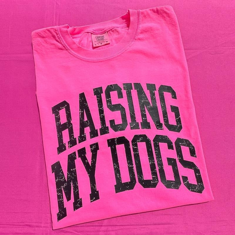 Raising My Dogs Comfort Colors T-Shirt 'NLB' Hoodie, Sweatshirt | HypeCrazeTee.com