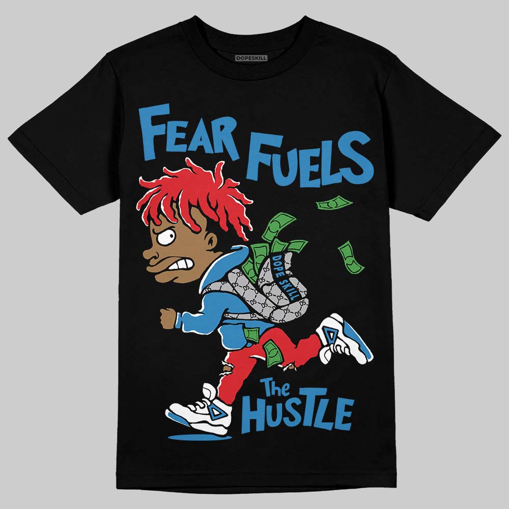 Rare Air 3s DopeSkill T-Shirt Fear Fuels The Hustle Graphic