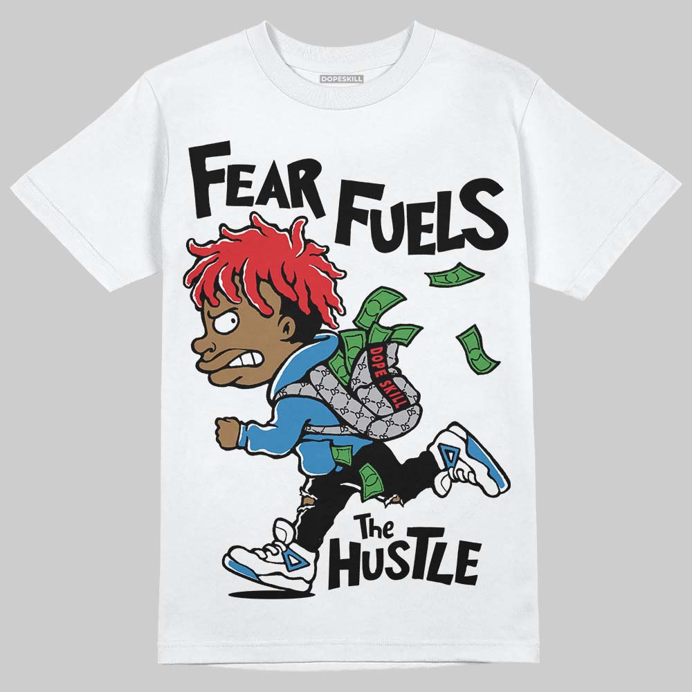 Rare Air 3s DopeSkill T-Shirt Fear Fuels The Hustle Graphic