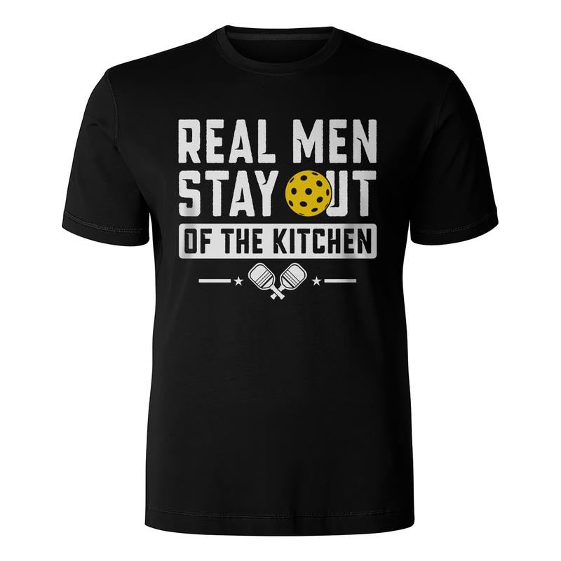 Real Men Stay Out Of The Kitchen Funny Pickleball Paddleball T-Shirt Hoodie, Sweatshirt | HypeCrazeTee.com