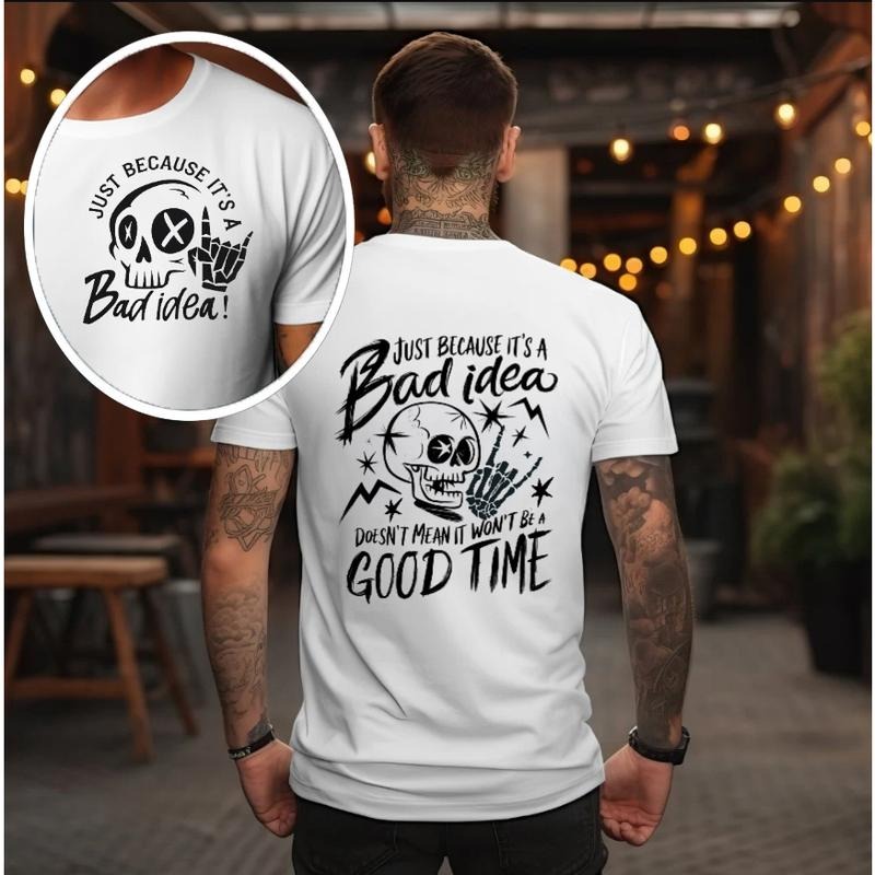 Rebellious and Humorous T - Shirt: "Just Because It's a Bad idea" with a Skull and Rock - on Hand Graphic, and a Witty Back