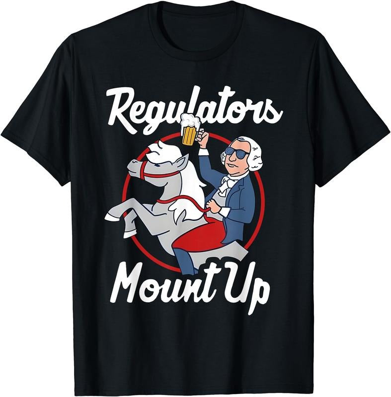 Regulators Mount Up 4th Of July Funny USA Independence Day T-Shirt | Unisex Cotton Tee Gift, Crewneck, Short Sleeve...