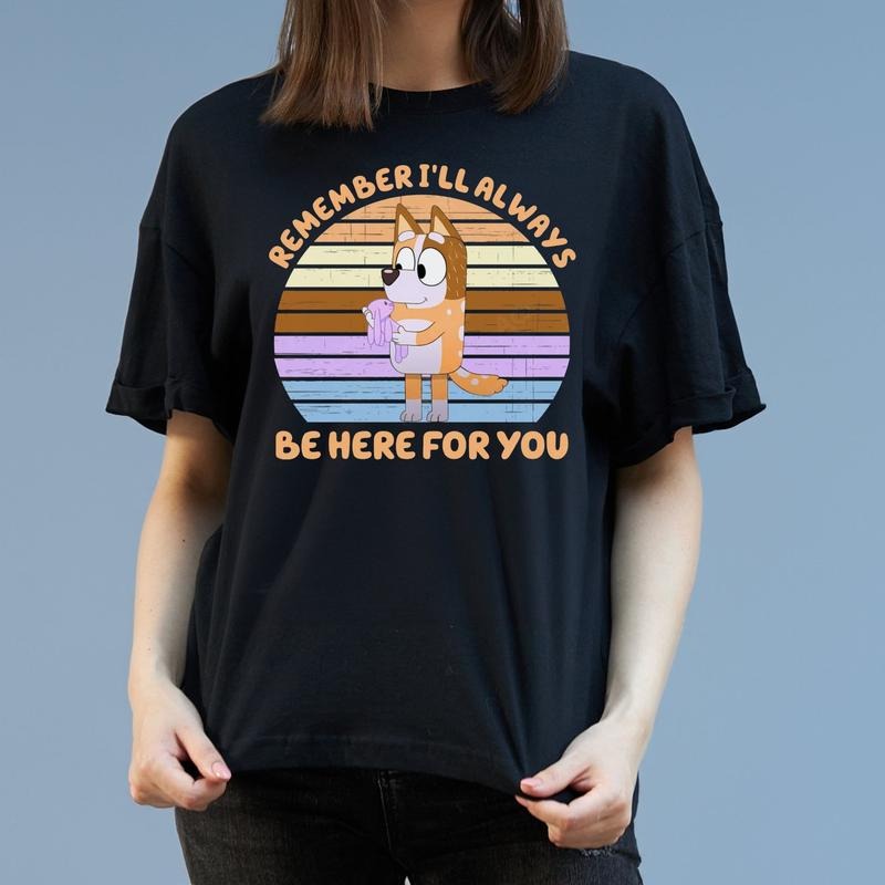 Remember I'll Always Be Here For You Sweatshirt, Funny Bluey Shirts, Trendy Funny Dog And Friends Gift, Hoodie