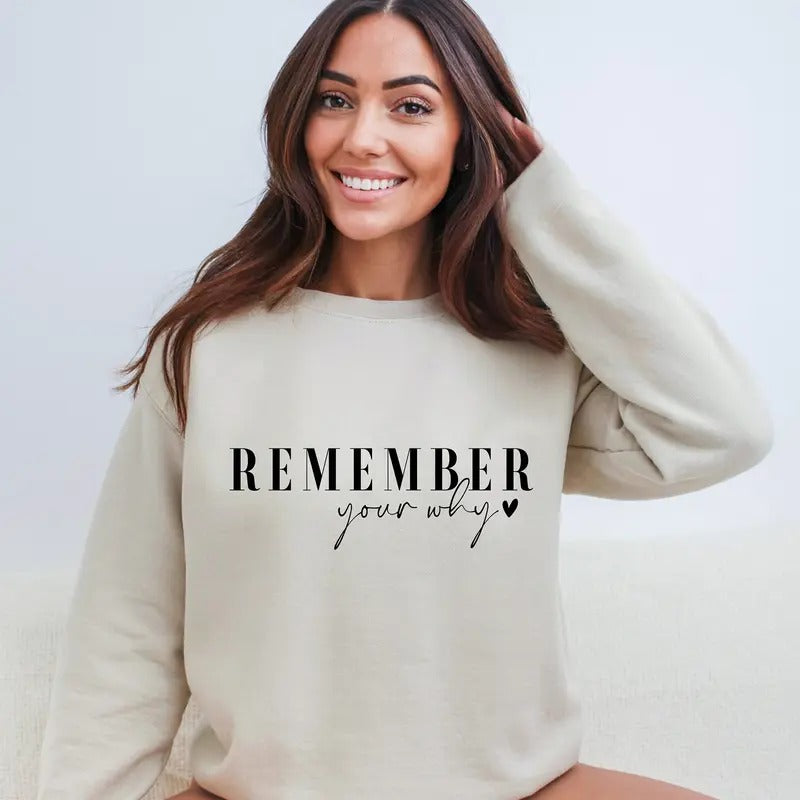 Remember Your Why! Sweatshirt, Positive Women Sweatshirt, Cute Motivational Sweatshirt T-Shirts, Hoodie | HypeCrazeTee.com