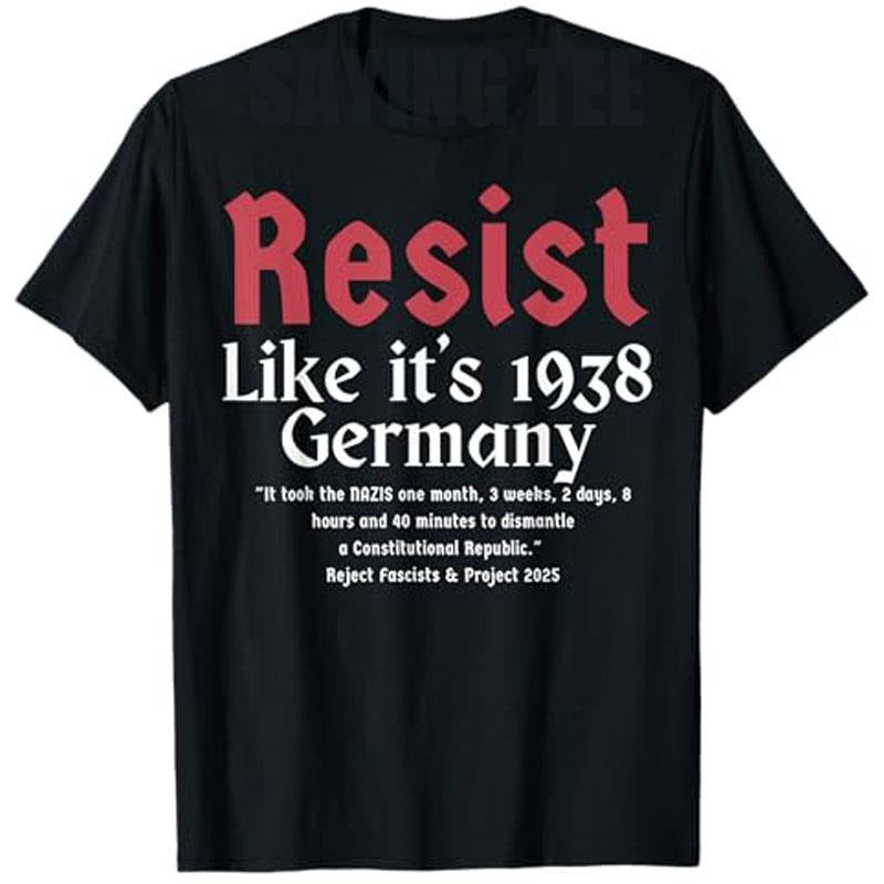 Resist Like It's 1938 Germany T-Shirt Funny Letters Printed Graphic Saying Tee Short Sleeve Blouses Novelty Gift Family...
