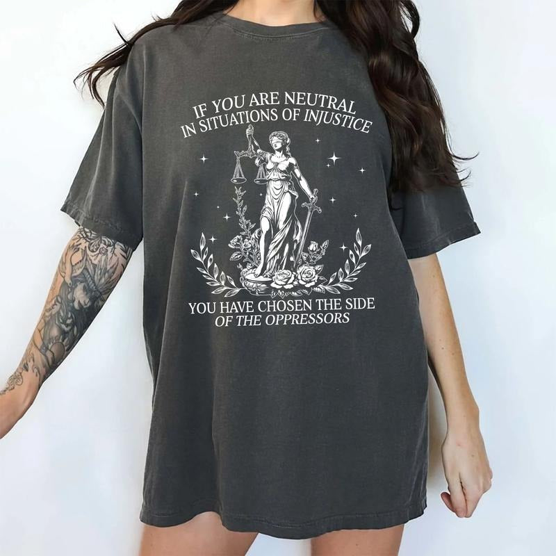 Resistance Comfort Colors Shirt Human Rights If You Are Neutral Situations Injustice You Have Chosen Side Oppressor T-Shirts, Hoodie, Sweatshirt