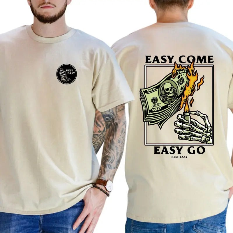 Rest Easy T-Shirt - Bold "Easy Come, Easy Go" Graphic Featuring Skeleton Hand and Burning Money Design, Unisex T-Shirts,...