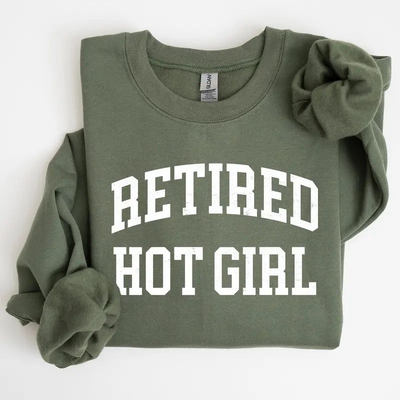 Retired Hot Girl Sweatshirt T-Shirts, Hoodie | HypeCrazeTee.com