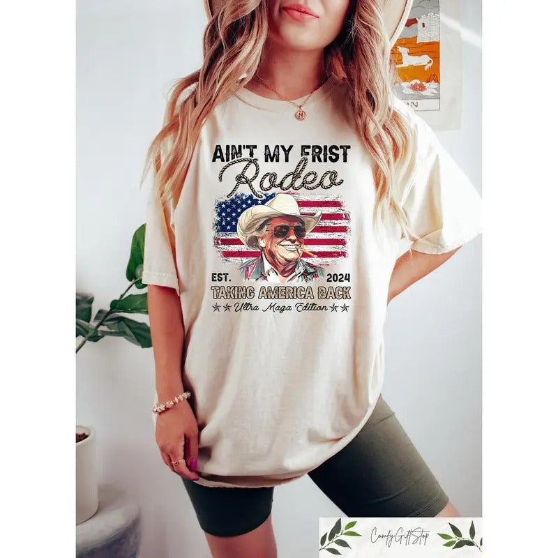 Retro Ain't My First Rodeo Trump T-shirt, Donald Trump Comfort Tee, Western Donald Trump Cowboy Shirt, Trump Daddy Shirt,...