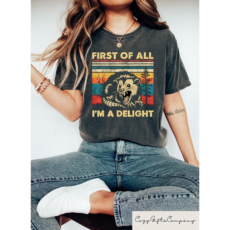 Retro First Of All I'm A Delight Sarcastic Angry Opossum Lover Shirt, Funny Animal Lover TShirt, Unique Gift for Opossum...