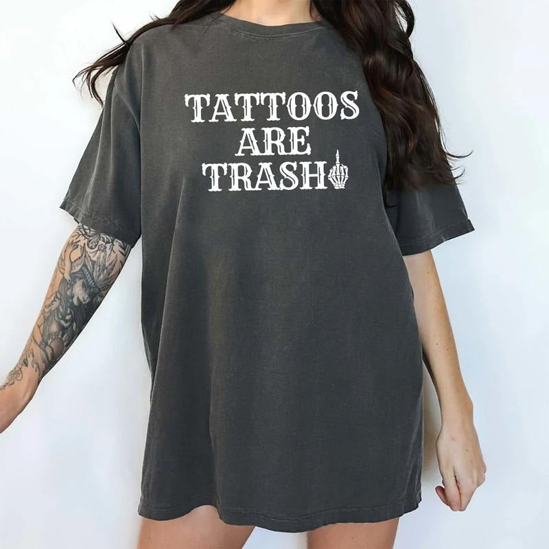 Retro Skeleton Tattoos Are Trashy Shirt Funny Tattoos Are Stupid Gothic Tattoos Are Trashy Anti Tattoo Shirt Funny Tattoos Lover Tops Casual Womenswear Soft Cotton Fabric Relaxed Fit Chic T-Shirts, Hoodie, Sweatshirt