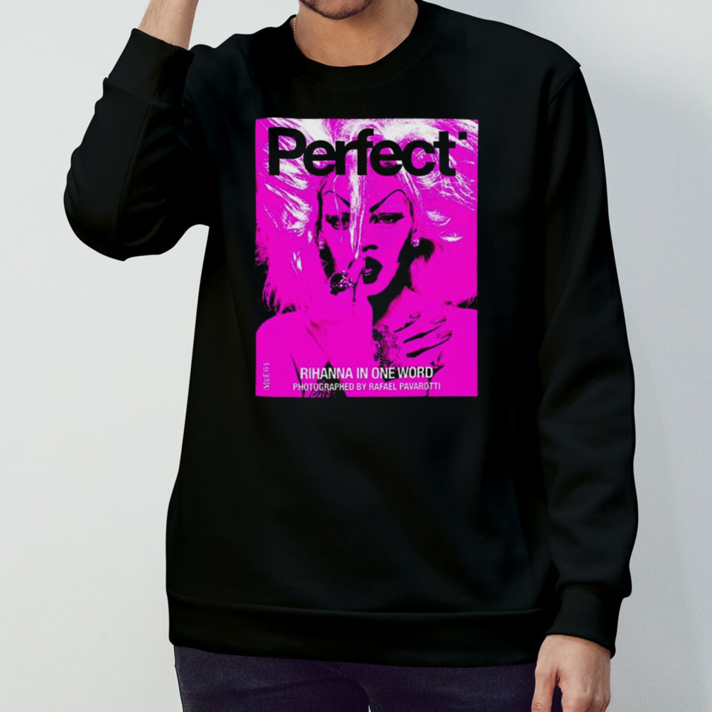 Rihanna x Perfect Magazine Issue 6 5 By Rafeal Pavarotti Cover 3 Rihanna In One Word 2024 shirt