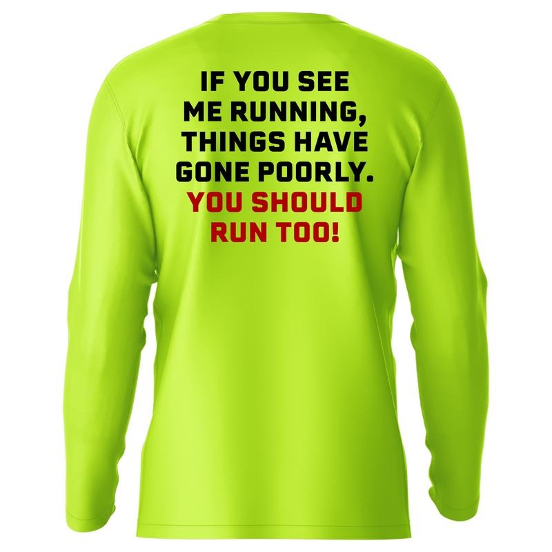 Run - Hi-Visibility UPF 50 Long Sleeve Shirt Top Menswear | Funny, Sarcastic For Blue Collar Workers Crewneck Sweatshirt...