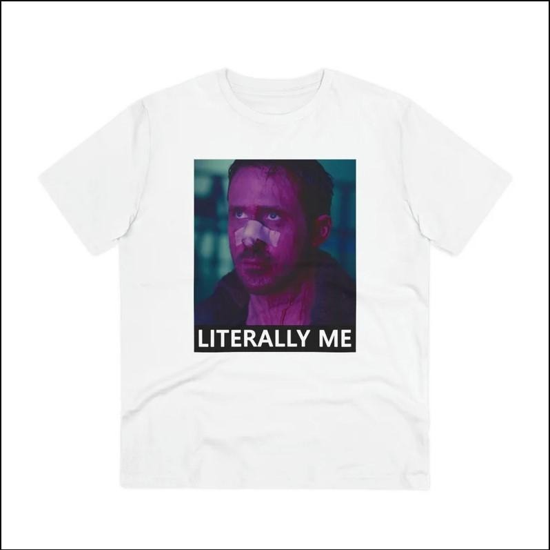 Ryan Gosling T-shirt literally me, blade runner, literally me Hoodie, Sweatshirt | HypeCrazeTee.com