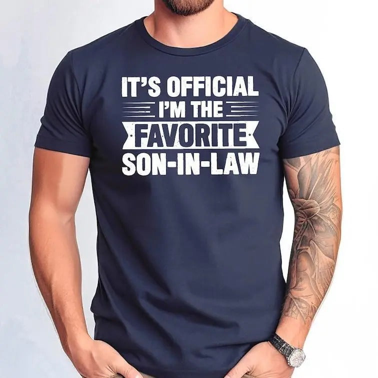 It's Official I'm The Favorite Son-In-Law Unisex Cotton T-shirt, Funny Quotes Gift for Dad & Mom Classic Menswear Hoodie,...