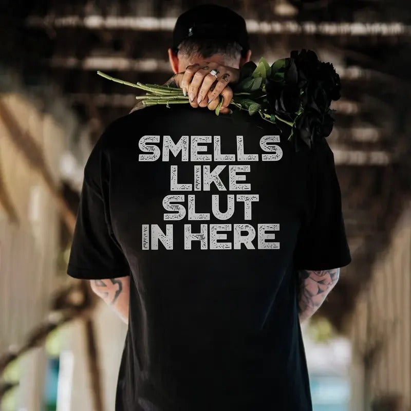 SMELLS LIKE SLUT IN HERE Print Men's T-shirt Hoodie, Sweatshirt | HypeCrazeTee.com