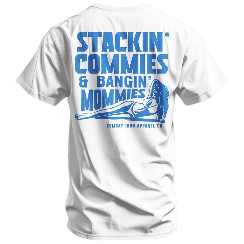 STACKIN' COMMIES AND BANGIN' MOMMIES MEN'S T-SHIRT Hoodie, Sweatshirt | HypeCrazeTee.com