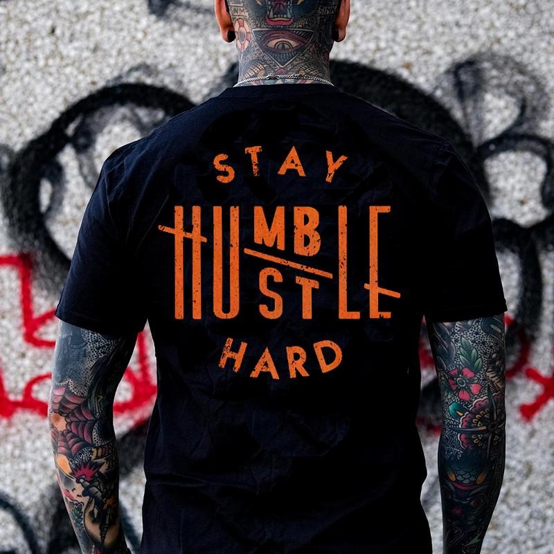 STAY HUMBLE HUSTLE HARD Print Men's T-shirt Hoodie, Sweatshirt | HypeCrazeTee.com